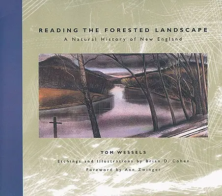 Reading the Forested Landscape: O istorie naturală a Noii Anglii - Reading the Forested Landscape: A Natural History of New England