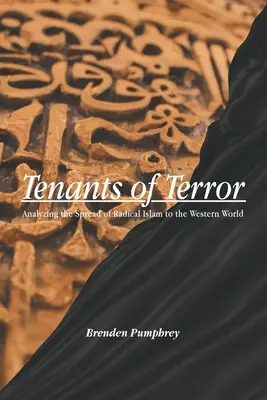 Locatari ai terorii: Analiza răspândirii islamului radical în lumea occidentală - Tenants of Terror: Analyzing the Spread of Radical Islam to the Western World
