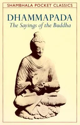 Dhammapada: Spusele lui Buddha - Dhammapada: The Sayings of the Buddha