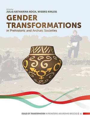 Transformările de gen în societățile preistorice și arhaice - Gender Transformations in Prehistoric and Archaic Societies