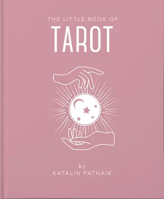 Mica carte de tarot: O introducere în tot ceea ce aveți nevoie pentru a vă îmbunătăți viața folosind tarotul - The Little Book of Tarot: An Introduction to Everything You Need to Enhance Your Life Using the Tarot