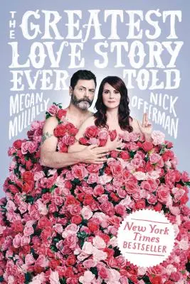 Cea mai mare poveste de dragoste spusă vreodată: O istorie orală - The Greatest Love Story Ever Told: An Oral History