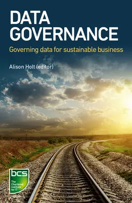 Guvernanța datelor: Guvernarea datelor pentru afaceri durabile - Data Governance: Governing Data for Sustainable Business