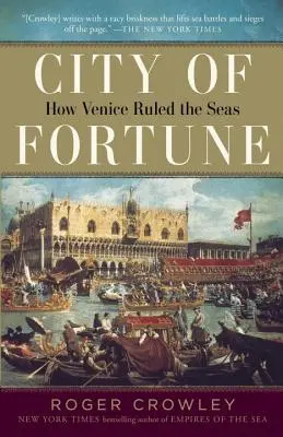 Orașul Fortunei: Cum Veneția a dominat mările - City of Fortune: How Venice Ruled the Seas
