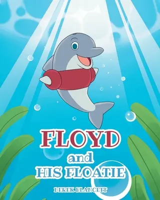 Floyd și flotorul său - Floyd and His Floatie