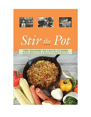 Stir the Pot: Istoria bucătăriei Cajun - Stir the Pot: The History of Cajun Cuisine