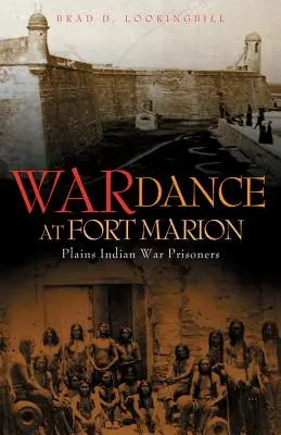 Dansul războiului la Fort Marion: Prizonieri de război indieni din Câmpie - War Dance at Fort Marion: Plains Indian War Prisoners