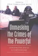 Demascarea crimelor celor puternici; scrutarea statelor și corporațiilor - Unmasking the Crimes of the Powerful; Scrutinizing States and Corporations