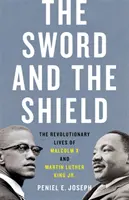The Sword and the Shield: Viețile revoluționare ale lui Malcolm X și Martin Luther King Jr. - The Sword and the Shield: The Revolutionary Lives of Malcolm X and Martin Luther King Jr.