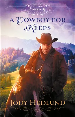 Un cowboy pentru totdeauna - A Cowboy for Keeps