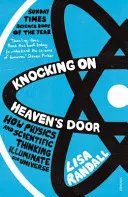 Knocking On Heaven's Door - Cum fizica și gândirea științifică ne luminează universul - Knocking On Heaven's Door - How Physics and Scientific Thinking Illuminate our Universe