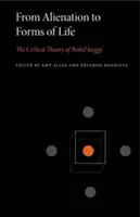 De la alienare la forme de viață: Teoria critică a lui Rahel Jaeggi - From Alienation to Forms of Life: The Critical Theory of Rahel Jaeggi