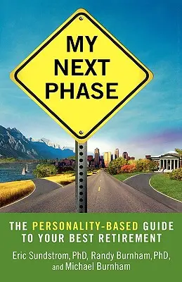 Următoarea mea etapă: Ghidul bazat pe personalitate pentru cea mai bună pensionare a ta - My Next Phase: The Personality-Based Guide to Your Best Retirement