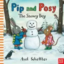 Pip and Posy: The Snowy Day (Reid Camilla (Director editorial)) - Pip and Posy: The Snowy Day (Reid Camilla (Editorial Director))