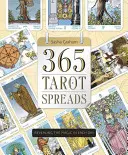 365 Tarot Spreads: Descoperirea magiei din fiecare zi - 365 Tarot Spreads: Revealing the Magic in Each Day