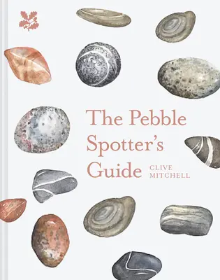 Ghidul observatorului de pietricele (The Pebble Spotter's Guide) - The Pebble Spotter's Guide