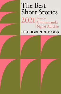 Cele mai bune povestiri din 2021: Câștigătorii Premiului O. Henry - The Best Short Stories 2021: The O. Henry Prize Winners