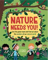 Natura are nevoie de tine! - Alătură-te echipei ecologice și află despre minunile lumii noastre naturale - Nature Needs You! - Join the Green Team and find out about the wonders of our natural world