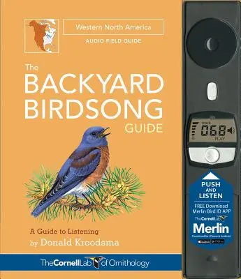 The Backyard Birdsong Guide Western North America: Un ghid de ascultare - The Backyard Birdsong Guide Western North America: A Guide to Listening