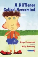 Nifflenoo Called Nevermind - O poveste pentru copiii care își înmagazinează sentimentele - Nifflenoo Called Nevermind - A Story for Children Who Bottle Up Their Feelings