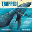 Capcana! Salvarea unei balene - Trapped! a Whale's Rescue