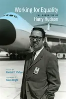 Munca pentru egalitate: Narațiunea lui Harry Hudson - Working for Equality: The Narrative of Harry Hudson