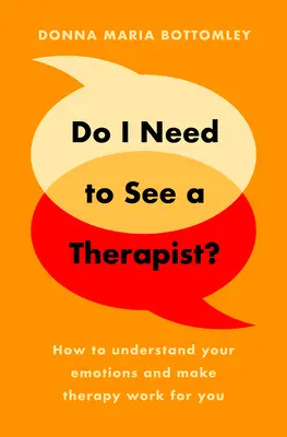 Trebuie să merg la un terapeut? - Cum să vă înțelegeți emoțiile și să faceți terapia să funcționeze pentru dumneavoastră - Do I Need to See a Therapist? - How to understand your emotions and make therapy work for you