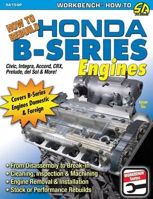 Cum să reconstruiți motoarele Honda din seria B - How to Rebuild Honda B-Series Engines