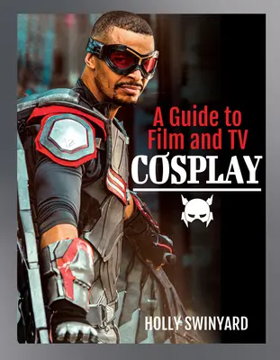Un ghid al cosplay-ului de film și televiziune - A Guide to Film and TV Cosplay