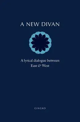 A New Divan: Un dialog liric între Est și Vest - A New Divan: A Lyrical Dialogue Between East and West