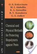 Metode chimice și fizice de protejare a biopolimerilor împotriva dăunătorilor - Chemical & Physical Methods for Protecting Biopolymers Against Pests