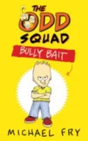 Odd Squad: Momeala bătăușului - Odd Squad: Bully Bait