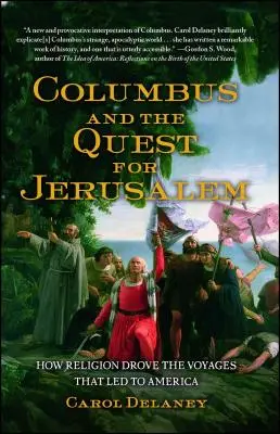 Columb și căutarea Ierusalimului: Cum a condus religia călătoriile care au dus la America - Columbus and the Quest for Jerusalem: How Religion Drove the Voyages That Led to America