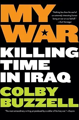 Războiul meu: Să omorâm timpul în Irak - My War: Killing Time in Iraq