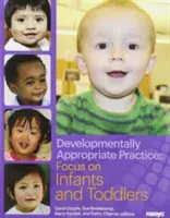 Practica adecvată dezvoltării: Accent pe sugari și copii mici - Developmentally Appropriate Practice: Focus on Infants and Toddlers