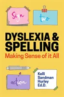 Dislexia și ortografia: Making Sense of It All - Dyslexia and Spelling: Making Sense of It All