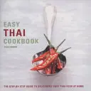 Carte de bucate thailandeză ușoară: Ghidul pas cu pas pentru mâncare thailandeză delicios de ușoară acasă - Easy Thai Cookbook: The Step-By-Step Guide to Deliciously Easy Thai Food at Home