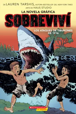 Sobreviv Los Ataques de Tiburones de 1916 (Graphix) (Am supraviețuit atacurilor rechinilor din 1916) - Sobreviv Los Ataques de Tiburones de 1916 (Graphix) (I Survived the Shark Attacks of 1916)