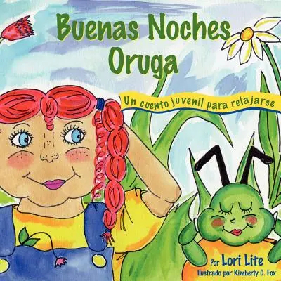 Buenas Noches Oruga: O poveste juvenilă pentru relaxare - Buenas Noches Oruga: Un cuento juvenil para relajarse