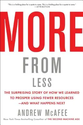 Mai mult din mai puțin: The Surprising Story of How We Learned to Prosper Using Fewer Resources--And What Happens Next - More from Less: The Surprising Story of How We Learned to Prosper Using Fewer Resources--And What Happens Next