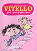 Vitello își face o prietenă dezgustătoare - Vitello Gets a Yucky Girlfriend