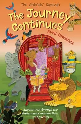 Călătoria continuă: Aventuri prin Biblie cu Ursul Caravană și prietenii săi - The Journey Continues: Adventures Through the Bible with Caravan Bear and Friends