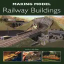 Realizarea clădirilor de cale ferată model - Making Model Railway Buildings