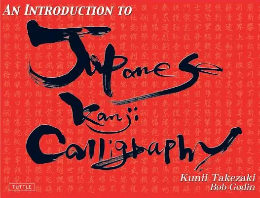 O introducere în caligrafia japoneză Kanji - An Introduction to Japanese Kanji Calligraphy