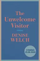 Unwelcome Visitor - Bestsellerul Sunday Times - Unwelcome Visitor - The Sunday Times Bestseller