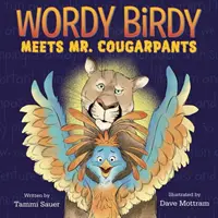 Wordy Birdy îl întâlnește pe domnul Cougarpants - Wordy Birdy Meets Mr. Cougarpants