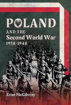 Polonia și al doilea război mondial, 1938-1948 - Poland and the Second World War, 1938-1948