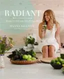 Radiant - Mănâncă pe calea ta către o piele sănătoasă - Radiant - Eat Your Way to Healthy Skin