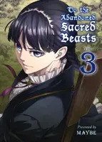 La fiarele sacre abandonate, volumul 3 - To the Abandoned Sacred Beasts, Volume 3