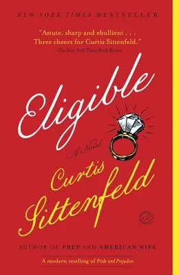 Eligibil: O reinterpretare modernă a Mândriei și prejudecății - Eligible: A Modern Retelling of Pride and Prejudice